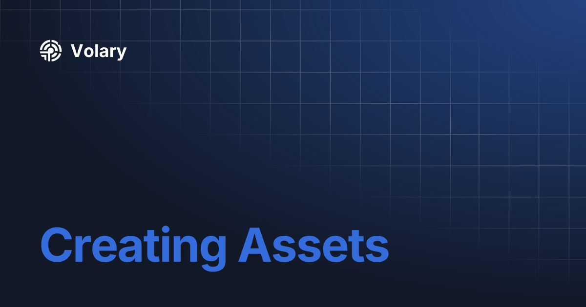 Creating Assets | Volary